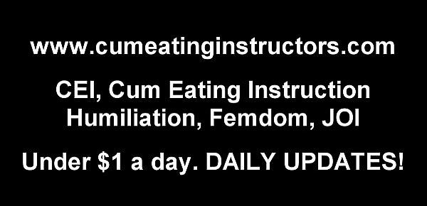  Eat your cum and I will give you a surprise CEI